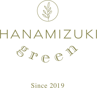 HANAMIZUKI green